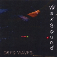 Wax Sound : Dead Waves