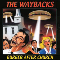 The Waybacks : Burger After Church