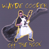 WAYDE COOPER: Off The Hook!