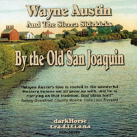 Wayne Austin : By the Old San Joaquin