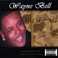 Wayne Bell : G Like Me