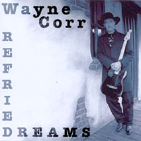 Wayne Corr : Refried Dreams