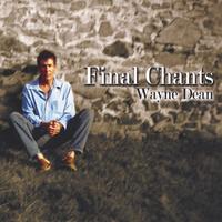 Wayne Dean : Final Chants