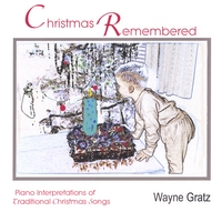 WAYNE GRATZ: Christmas Remembered
