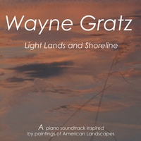 WAYNE GRATZ: Light, Lands and Shoreline