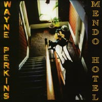 Wayne Perkins : Mendo Hotel