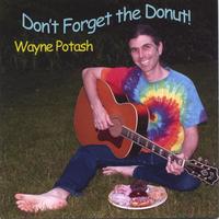 Wayne Potash : Don't Forget the Donut!