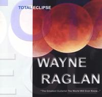 Wayne Raglan : Total Eclipse