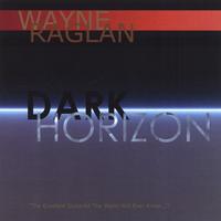 Wayne Raglan : Dark Horizon