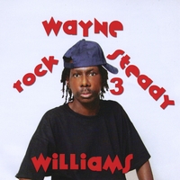 Wayne Williams : rock steady 3
