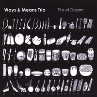 Ways & Means Trio : Fire of Dream