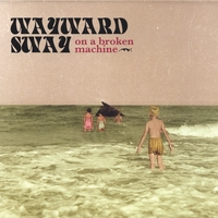 WAYWARD SWAY: On A Broken Machine