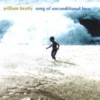 William Beatty : Song of Unconditional Love