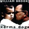 WILLIAM BROOKS: Karma Dogs