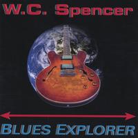 W.C. Spencer : Blues Explorer