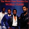WORLD CLASS WRECKIN CRU: World Class