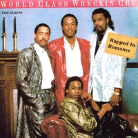 World Class Wreckin Cru : Rapped in Romance