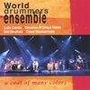 WORLD DRUMMERS ENSEMBLE: A Coat Of Many Colors