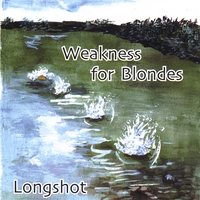 Weakness For Blondes : Longshot