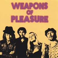 WEAPONS OF PLEASURE: Weapons of Pleasure