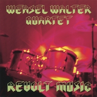 WEASEL WALTER QUARTET: Revolt Music
