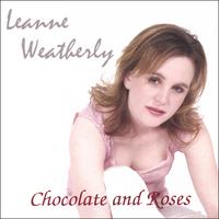 Leanne Weatherly : Chocolate and Roses