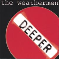 The Weathermen : Deeper With The Weathermen
