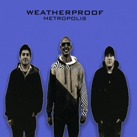 Weatherproof : Metropolis