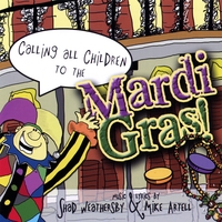 Shad Weathersby And Mike Artell : Calling All Children To The Mardi Gras