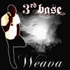 Weava: 3rd Base MixTape