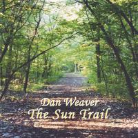 Dan Weaver : The Sun Trail