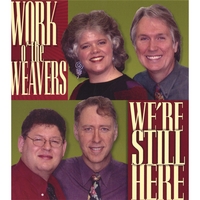 Work o' the Weavers : We're Still Here