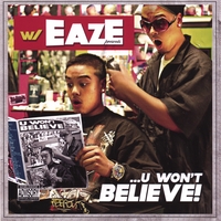 w/ EazE : U Won't Believe