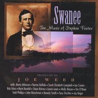Joe Weed : Swanee-The Music of Stephen Foster