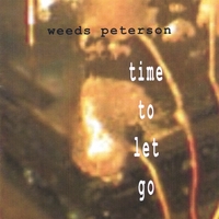 Weeds Peterson : Time To Let Go