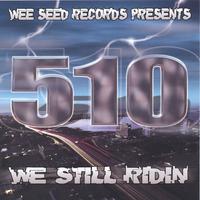WEESEED PRESENTS: 510 We Still Ridin