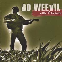 BO WEEVIL: Come From Here