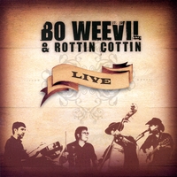 Bo Weevil & Rottin Cottin : Live