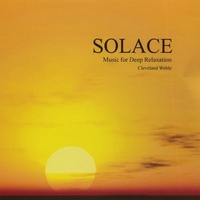 Cleveland Wehle : Solace - Music for Deep Relaxation