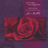 JEREMY WEINGLASS: Love Ballads - solo piano