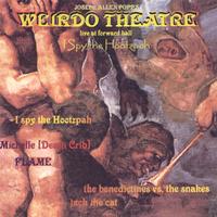 JOSEPH ALLEN POPP'S WEIRDO THEATRE: I Spy The Hootzpah - Live at Forward Hall