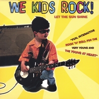 WE KIDS ROCK: Let The Sun Shine