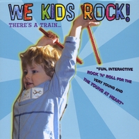 We Kids Rock : There's A Train...