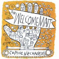 The Welcome Matt : Coping Mechanisms