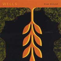 Wells : Even Ground