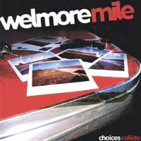 Welmore Mile : Choices Collide