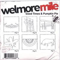Welmore Mile : Good Times & Pumpkin Pie