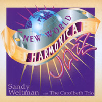 Sandy Weltman with The Carolbeth Trio : New World Harmonica Jazz