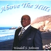 WENDELL S. JOHNSON: Above The Hills