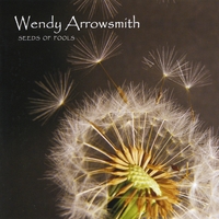Wendy Arrowsmith : Seed of Fools